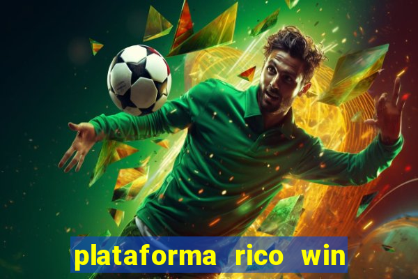 plataforma rico win paga mesmo